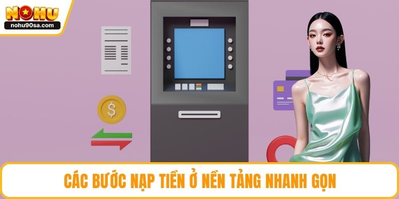 Trang chủ 15 Các bước nạp tiền ở nền tảng nhanh gọn
