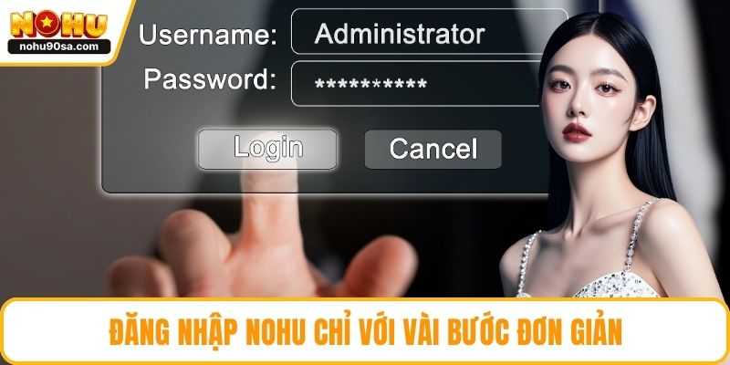 Trang chủ 14 Đăng nhập NOHU chỉ với vài bước đơn giản