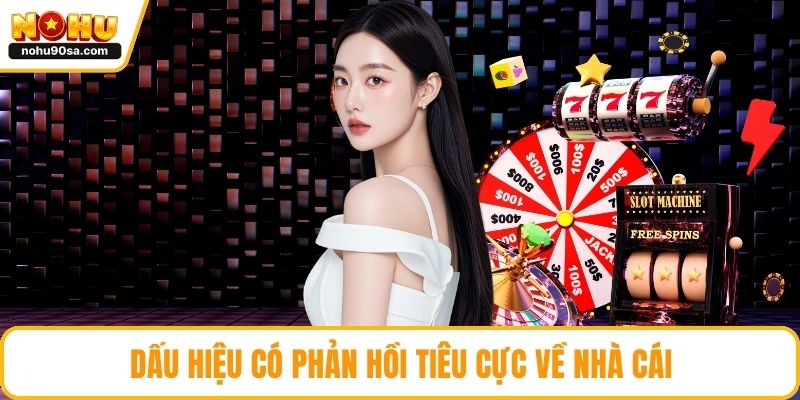 NOHU Lừa Đảo - Thực Hư Tin Đồn Và Cách Nhận Biết Chính Xác 3 Dấu hiệu có phản hồi tiêu cực về nhà cái