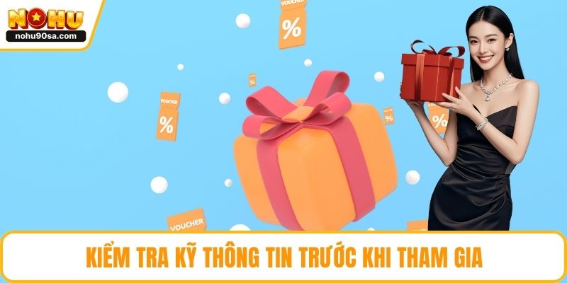 Thưởng Nạp Đầu NOHU - Hướng Dẫn Cách Săn Từ A Đến Z 5 Kiểm tra kỹ thông tin trước khi tham gia