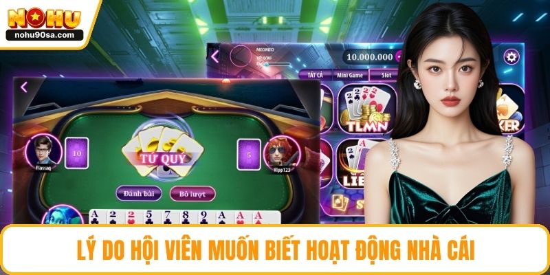 Lý do hội viên muốn biết hoạt động nhà cái