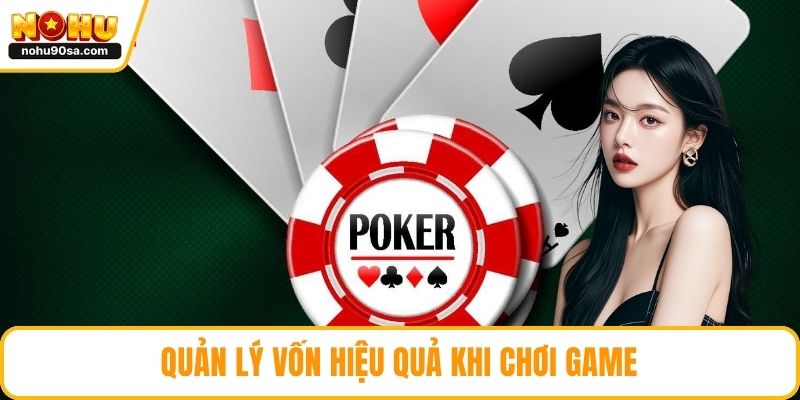 Game Bài NOHU – Sân Chơi Bài Đổi Thưởng Hấp Dẫn Hàng Đầu 5 Quản lý vốn hiệu quả khi chơi game