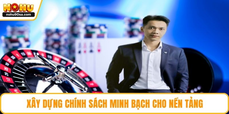 CEO Andrew Trần – Hành Trình Sự Nghiệp Và Thành Tựu Nổi Bật 3 Xây dựng chính sách minh bạch cho nền tảng